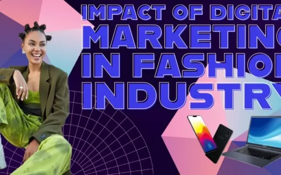 Impact of Digital Marketing in Fashion Industry